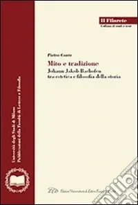 Vendita Finale Mito e tradizione. Johann Jakob Bachofen tra estetica e filosofia della storia