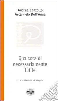 Professionale Qualcosa di necessariamente futile. Parole su vecchiaia e altro tra un poeta e uno psicanalista