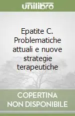Epatite C. Problematiche attuali e nuove strategie terapeutiche Offerta