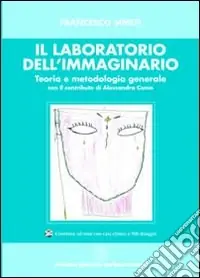 Il laboratorio dell‘immaginario. Teoria e metodologia generale. Con CD-ROM Prezzo Ridotto