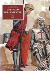 Goffredo di Rue-Grande Ultimissimo Modello