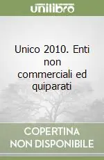 Unico 2010. Enti non commerciali ed quiparati Più Venduto