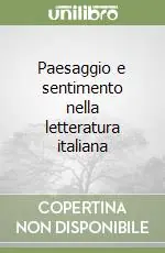 Paesaggio e sentimento nella letteratura italiana Subito Disponibile