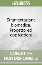 Strumentazione biomedica. Progetto ed applicazioni Ordina Subito