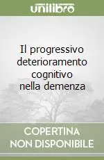 Il progressivo deterioramento cognitivo nella demenza Affare