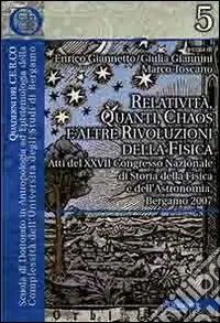 Promozione Relatività, quanti, chaos e altre rivoluzioni della fisica. Atti del XXVII Congresso nazionale di storia della fisica e dell‘astronomia (Roma, 15-17 giugno 2006)