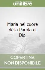 Maria nel cuore della Parola di Dio Acquista Ora