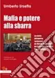 Mafia e potere alla sbarra. La storia attraverso i processi da Vizzini ad Andreotti da Contrada a Dell‘Utri fino a Cuffaro Bestseller