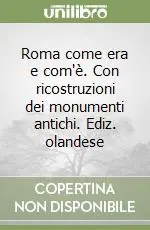 Occasione Roma come era e com‘è. Con ricostruzioni dei monumenti antichi. Ediz. olandese