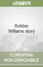 Robbie Williams story Esclusivo
