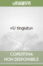 «U tingiutu» A Buon Prezzo