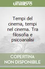 Tempi del cinema, tempi nel cinema. Tra filosofia e psicoanalisi Bestseller