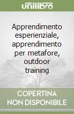 Nuovo Arrivo Apprendimento esperienziale, apprendimento per metafore, outdoor training