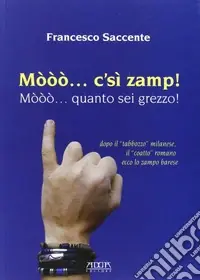 Mòòò... c‘sì zamp! Mòòò... quanto sei grezzo! Compra Online