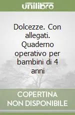 Popolare Dolcezze. Con allegati. Quaderno operativo per bambini di 4 anni