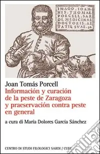 Información y curación de la peste de Zaragoza y praservación contra peste en general. Ediz. italiana Prezzo Basso