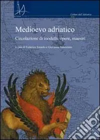 Nuova Collezione Medioevo adriatico. Circolazione di modelli, opere, maestri