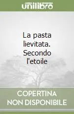Di Tendenza La pasta lievitata. Secondo l‘etoile