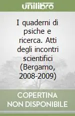 Bestseller I quaderni di psiche e ricerca. Atti degli incontri scientifici (Bergamo, 2008-2009)