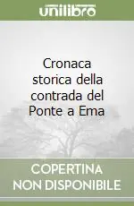 Cronaca storica della contrada del Ponte a Ema Prezzo Conveniente