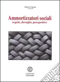 Ammortizzatori sociali. Regole, deroghe, prospettive Compra Online