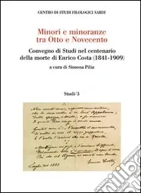 Offerta Del Giorno Minori e minoranze tra Otto e Novecento. Convegno di Studi nel centenario della morte di Enrico Costa (1841-1909)