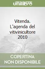 Vitenda. L‘agenda del vitivinicultore 2010 Nuovo Arrivo