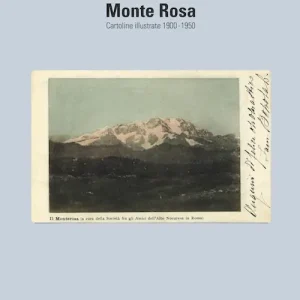 Monte Rosa. Cartoline illustrate 1900-1950. Ediz. illustrata Popolare
