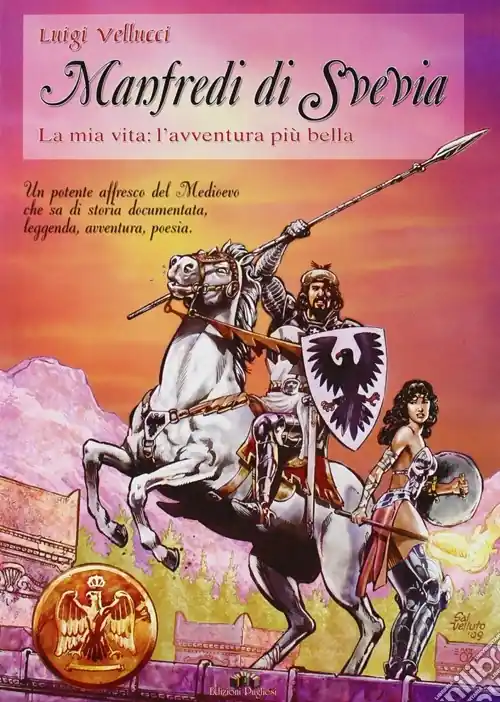 Manfredi di Svevia. La mia vita l‘avventura più bella Professionale