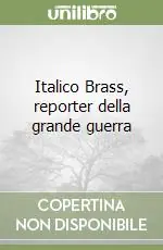 Prezzo Ridotto Italico Brass, reporter della grande guerra