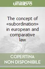 The concept of «subordination» in european and comparative law Vendita Finale