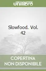 Slowfood. Vol. 42 Solo Oggi
