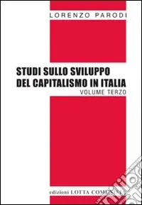 Nuova Collezione Studi sullo sviluppo del capitalismo in Italia. Vol. 3