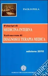 Principi di medicina interna. Vademecum di diagnosi e terapia medica Più Venduto