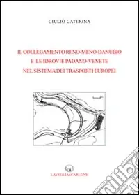 Il collegamento Reno-Meno-Danubio e le idrovie padano-venete nel sistema dei trasporti europei Promozione Esclusiva