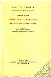 Giolitti e il fascismo in alcune sue lettere inedite Spedito Oggi