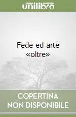 Fede ed arte «oltre» Offerta Speciale