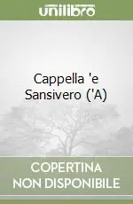 Offerta Del Giorno Cappella ‘e Sansivero (‘A)