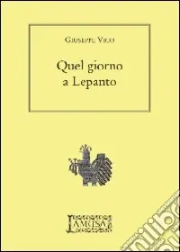 Non Perdere Quel giorno a Lepanto