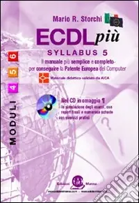 Promo Stagionale ECDL più. Syllabus 5. Moduli 4-5-6. Con CD-ROM