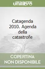 Promozione Catagenda 2010. Agenda della catastrofe