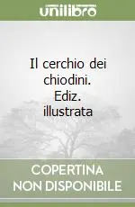 Il cerchio dei chiodini. Ediz. illustrata Popolare