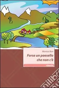 Forse un paesello che non c‘è Subito Disponibile