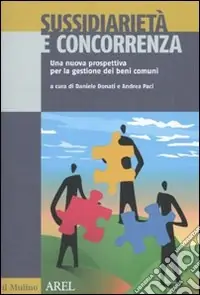 Sussidiarietà e concorrenza. Una nuova prospettiva per la gestione dei beni comuni Più Venduto