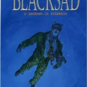 Non Perdere L‘inferno, il silenzio. Blacksad. Vol. 4