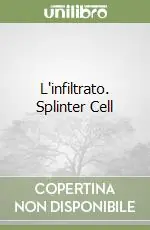 L‘infiltrato. Splinter Cell Scelto Dai Clienti