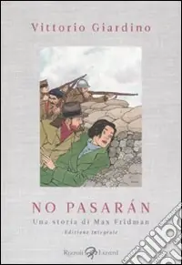 No pasarán. Una storia di Max Fridman. Ediz. integrale Must-Have