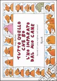 Tutto quello che so l‘ho imparato dal mio cane Ultime Pezzi