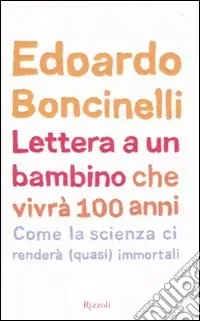 Soddisfatti O Rimborsati Lettera a un bambino che vivrà fino a 100 anni