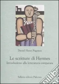 Offerta Lampo Le scritture di Hermes. Introduzione alla letteratura comparata